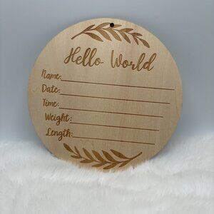 Newborn Baby "Hello World" Birth Announcement Sign Wooden Disc (SKU: 24IN)